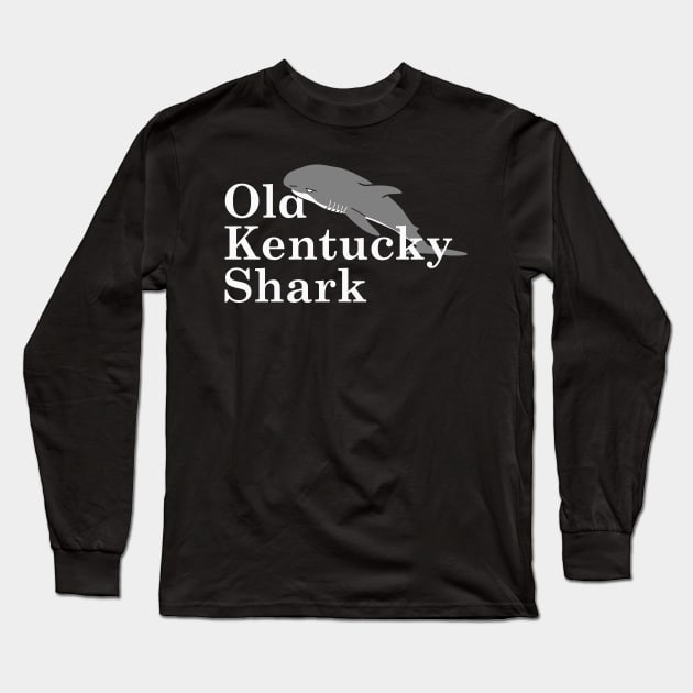 Old Kentucky Shark Long Sleeve T-Shirt by BMOVIEMANIA